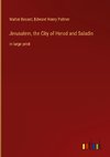 Jerusalem, the City of Herod and Saladin