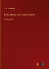 Birds, Beasts and Flowers; Poems