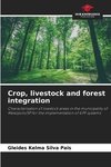 Crop, livestock and forest integration