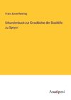 Urkundenbuch zur Geschichte der Bischöfe zu Speyer