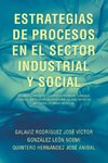 ESTRATEGIAS DE PROCESOS EN EL SECTOR INDUSTRIAL Y SOCIAL