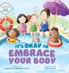 It's Okay to Embrace Your Body