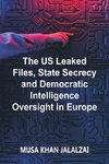 The US Leaked Files, State Secrecy and Democratic Intelligence Oversight in Europe