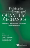 Probing the Meaning of Quantum Mechanics