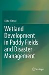 Wetland Development in Paddy Fields and Disaster Management