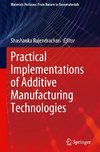 Practical Implementations of Additive Manufacturing Technologies