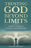 Trusting God Beyond Limits