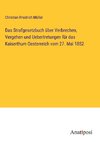 Das Strafgesetzbuch über Verbrechen, Vergehen und Uebertretungen für das Kaiserthum Oesterreich vom 27. Mai 1852