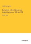 Die Schweiz in ihren Kämpfen und Umgestaltungen von 1830 bis 1850