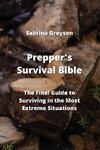 Prepper's Survival Bible