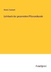 Lehrbuch der gesammten Pflanzenkunde