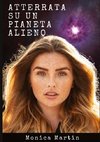 Atterrata su un Pianeta Alieno - Romanzo Scifi