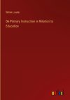 On Primary Instruction in Relation to Education