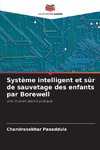 Système intelligent et sûr de sauvetage des enfants par Borewell