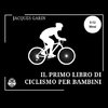 Il Primo Libro di Ciclismo Per Bambini