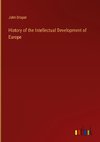 History of the Intellectual Development of Europe