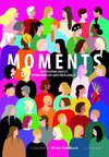 MOMENTS - Interviews about Womanhood and Resilience