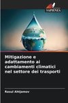 Mitigazione e adattamento ai cambiamenti climatici nel settore dei trasporti