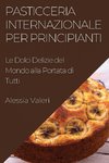 Pasticceria Internazionale per Principianti