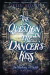 The Question in the Dancer's Kiss