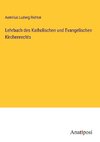 Lehrbuch des Katholischen und Evangelischen Kirchenrechts