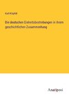 Die deutschen Einheitsbestrebungen in ihrem geschichtlichen Zusammenhang