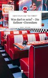 Was darf es sein? - Die Kellner-Chroniken. Life is a Story - story.one