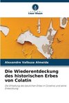 Die Wiederentdeckung des historischen Erbes von Colatin