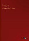 Two, by Tricks: A Novel