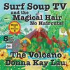 Surf Soup TV and the Magical Hair