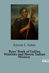 Boys' Book of Indian Warriors and Heroic Indian Women