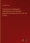 Ur-Geschichte des Esthnischen Volksstammes und der Kaiserlich Russischen Ostseeprovinzen Liv-, Esth- und Curland