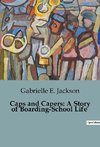 Caps and Capers: A Story of Boarding-School Life