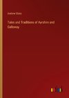 Tales and Traditions of Ayrshire and Galloway