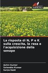 La risposta di N, P e K sulla crescita, la resa e l'acquisizione della senape