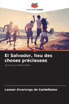 El Salvador, lieu des choses précieuses