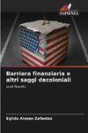 Barriera finanziaria e altri saggi decoloniali