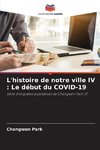 L'histoire de notre ville IV : Le début du COVID-19