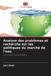 Analyse des problèmes et recherche sur les politiques du marché de l'eau