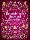 Disney: Das zauberhafte Back- und Dessertbuch