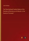 The Parochial and Family History of the Parishes of Forrabury and Minster in the County of Cornwall