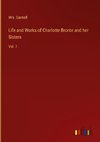 Life and Works of Charlotte Bronte and her Sisters