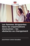 Les femmes dirigeantes dans les organisations mexicaines : les obstacles au changement