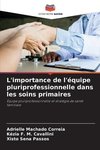 L'importance de l'équipe pluriprofessionnelle dans les soins primaires