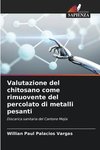 Valutazione del chitosano come rimuovente del percolato di metalli pesanti