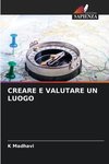 CREARE E VALUTARE UN LUOGO