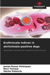 Erythrocyte indices in ehrlichiosis-positive dogs