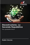 Decostruzione. La Seconda Repubblica