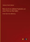 Reise durch des südliche Frankreich, und einem Theil von Ober-Italien