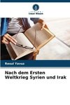 Nach dem Ersten Weltkrieg Syrien und Irak